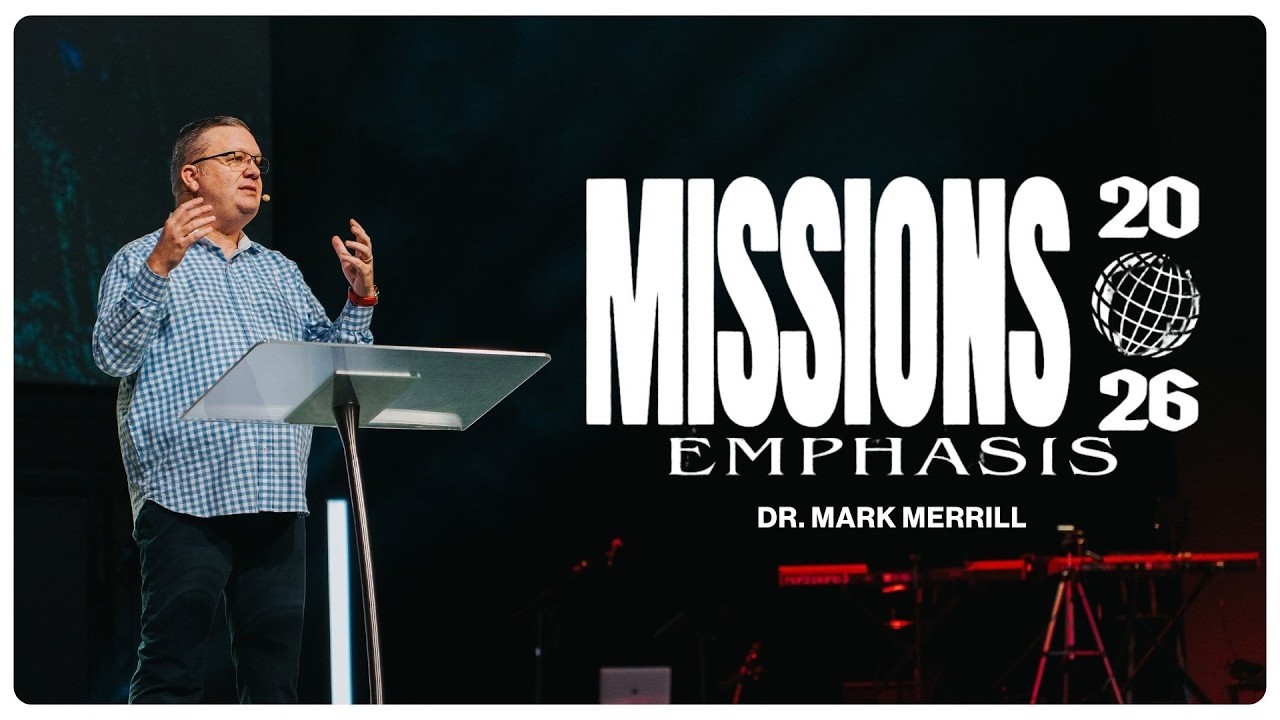 2026 Missions Month 02: The Mandate that Matters Most | Dr. Mark Merrill | Visalia First