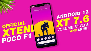 POCO F1 - Xtended XT 7.6 Official - Android 13 - Added Volume Styles And More Features
