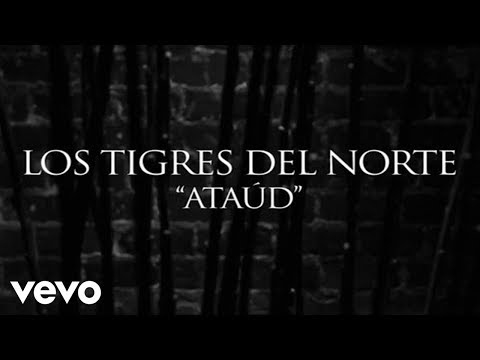 Los Tigres Del Norte - Ataúd (Lyric Video)