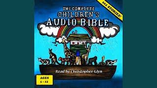 The Burning Bush.2 & a Hundred and One Excuses.1 - The Complete Children's Audio Bible
