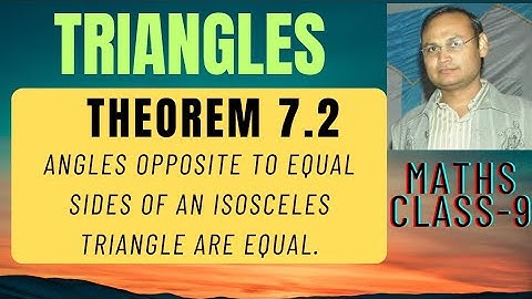 Theorem 7.2 Angles opposite to equal sides of an isosceles triangle are equal | Class 9 maths Ch-7