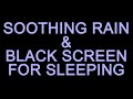 BEST SOOTHING RAIN SOUNDS with BLACK SCREEN FOR SLEEPING (ten hours, no ads)