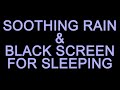 BEST SOOTHING RAIN SOUNDS with BLACK SCREEN FOR SLEEPING (ten hours, no ads during video)