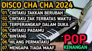 DISCO CHA CHA 2024 - ALBUM POP KENANGAN COCOK UNTUK TEMAN SANTAI!!!