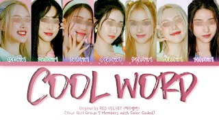Your Girl Group "Cool Word" || 7 Members ver. || Original By Red Velvet [REQUEST #66]