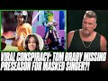 Viral Theory Says Tom Brady Is Missing Preseason To Be On The Masked Singer?! | Pat McAfee Reacts