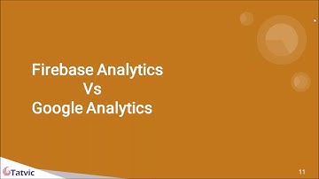 Deep Dive in App Analytics Firebase Analytics or Google Analytics