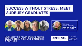 Success Without Stress: Meet Sudbury Graduates | Webinar Recording, April 5th 2025 screenshot 5