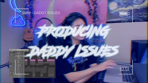 GMM EP. 1 - Daddy Issues Cover (How To Produce Daddy Issues by The Neighbourhood in Logic Pro X)