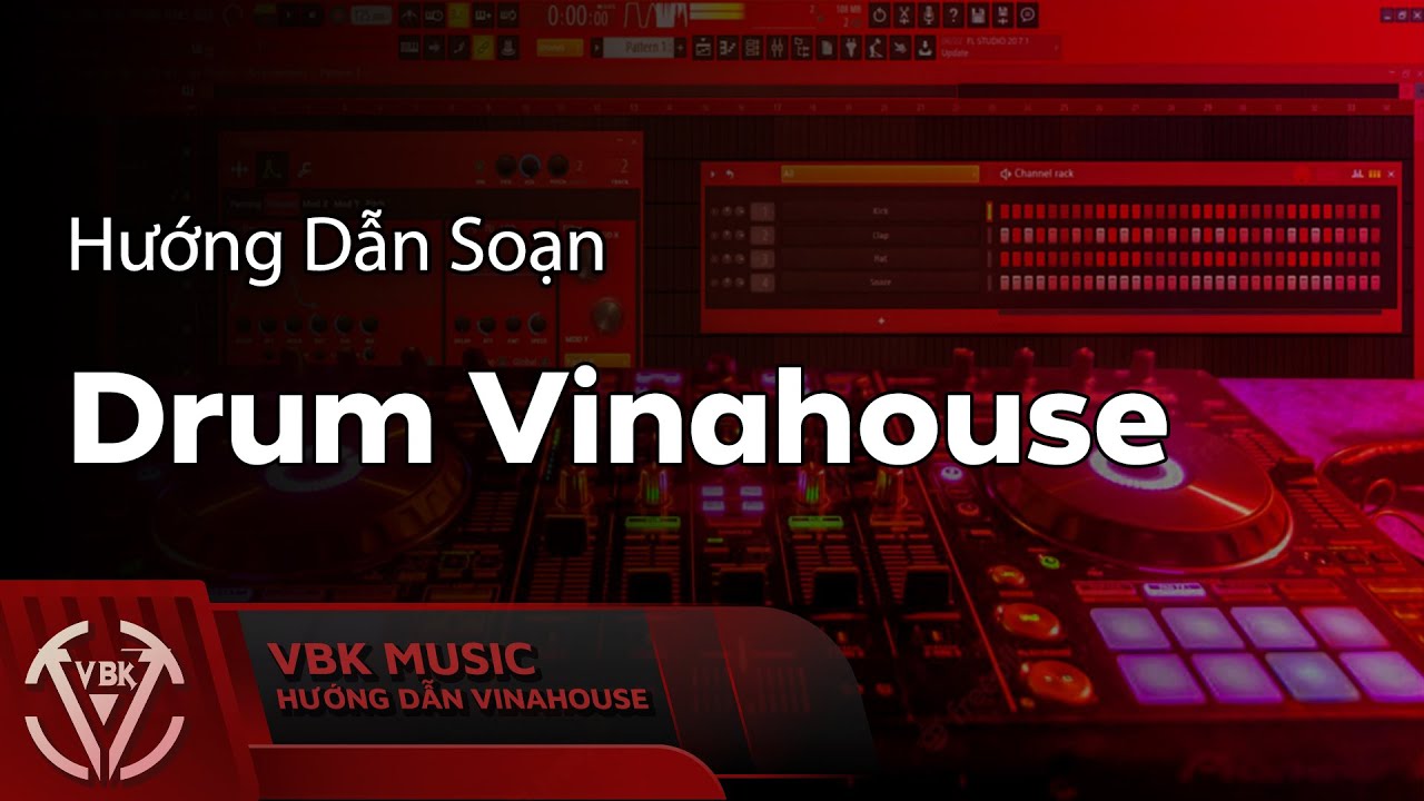 Hướng Dẫn Soạn Drum Cho Vinahouse | Hướng Dẫn Vinahouse | VBK Music |