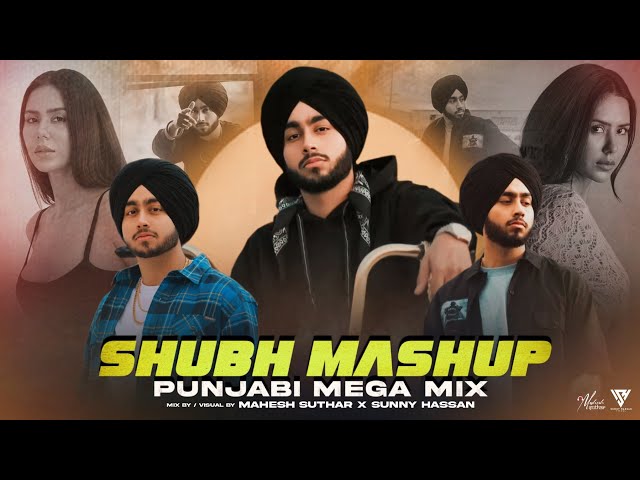 Shubh The Punjabi Mega Mashup 2024 | You And Me X One Love X No Love X Cheques & More | Sunny Hassan class=
