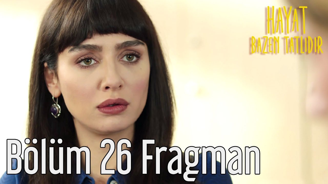 Hayat Bazen Tatlıdır26 52