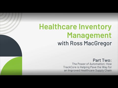 How TrackCore is Helping Pave the Way for an Improved Healthcare Supply Chain