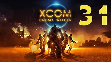 XCOM - Enemy Within [PC Steam] Part 31 - Commander Fail! - Play-Thorough w/Lauron