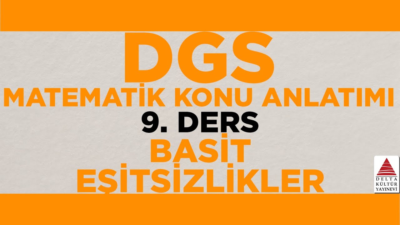 Basit 9 DGS - MATEMATİK KONU ANLATIM | 9. DERS | BASİT EŞİTSİZLİKLER - YouTube