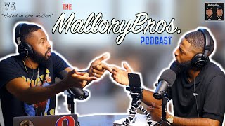 MalloryBrosPodcast | #74 | “HATED IN THE NATION”