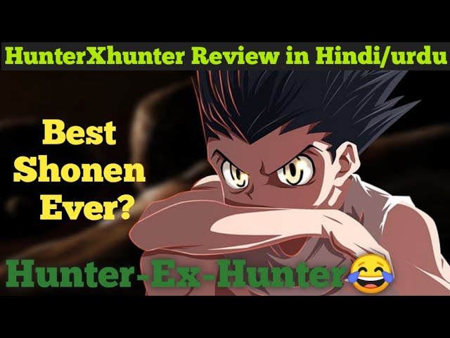 Hunter X Hunter: Unique Shonen Anime Review — Eightify