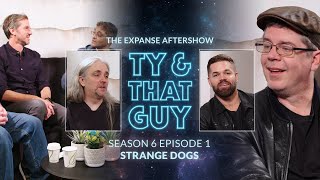 Ty & That Guy - the Expanse Aftershow Season 6 Episode 1 Strange Dogs #TyandThatGuy #TheExpanse