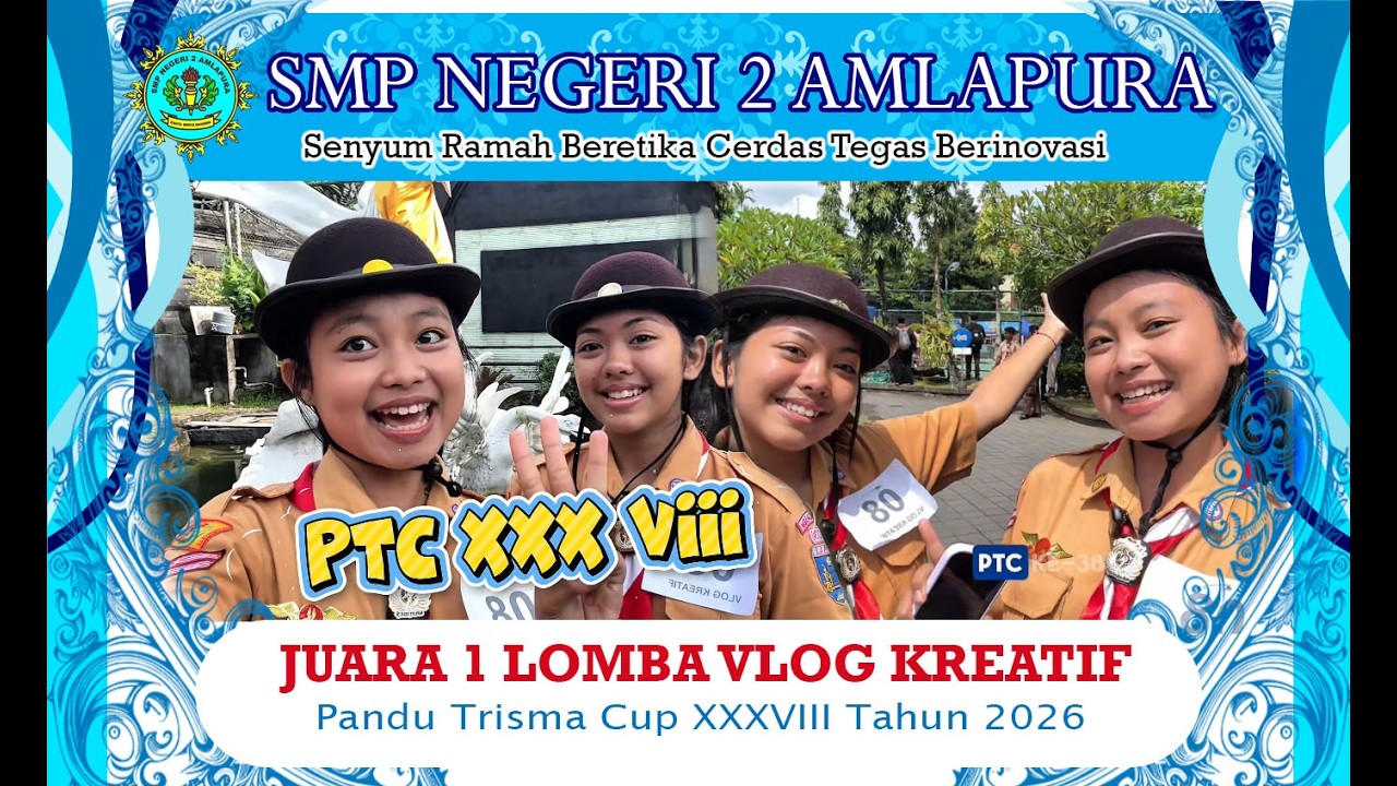 SMP NEGERI 2 AMLAPURA : JUARA 1 VIDEO VLOG KREATIF Pandu Trisma Cup VIII Tahun 2026