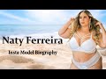 Naty Ferreira✅ Brazilian Plus Size Model Biography | Curvy Bikini Model | Plus Size Fashion Model |