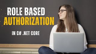 Role Based Authorization in Asp.Net Core using  C sharp