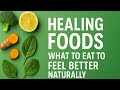 Healing Foods: What to Eat to Feel Better Naturally