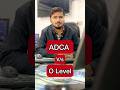 O Level aur ADCA me kon sa course hai accha ?