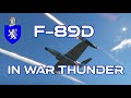 F-89D In War Thunder : A Quick Review
