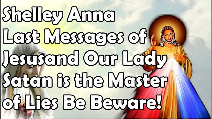 Shelley Anna | Last Messages of Jesus and Our Lady...