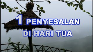 1 PENYESALAN DI MASA TUA