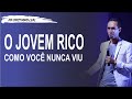 O JOVEM RICO COMO VOCÊ NUNCA VIU