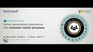 Dynamics 365 Customer Insights : Deliver personalized experiences with customer-centric processes