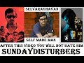 Selvaraghavan - Self Made Man | We Forgot to Celebrate | SundayDisturbers