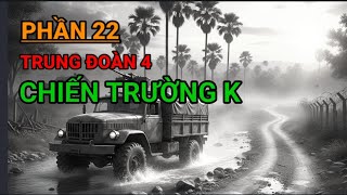 C22: Lịch Sử Quân Tình Nguyện Việt Nam Chưa Từng Được Nhắc Đến : Mùa Khô 1990 Chiến Trường K C22: Lịch Sử Quân Tình Nguyện Việt Nam Chưa Từng Được Nhắc Đến : Mùa Khô 1990 Chiến Trường K