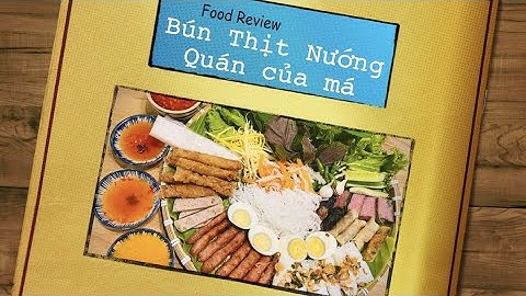 [FOOD REVIEW] BÚN THỊT NƯỚNG NEM NƯỚNG QUÁN CỦA MÁ QUẬN 10 | BÚN THỊT NƯỚNG 39K CÓ NGON KHÔNG?