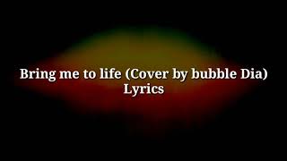 Bring Me To Life (Cover by Bubble Dia ) Lyrics