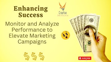 Enhancing Success: Monitor and Analyze Performance to Elevate Marketing Campaigns