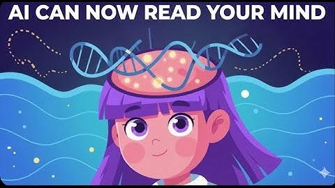 Scientists Can Now Read Your Mind Using AI