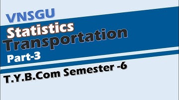 Transportation problem (part-3)|| stat ||T.Y.B.com (sem-6) || VNSGU
