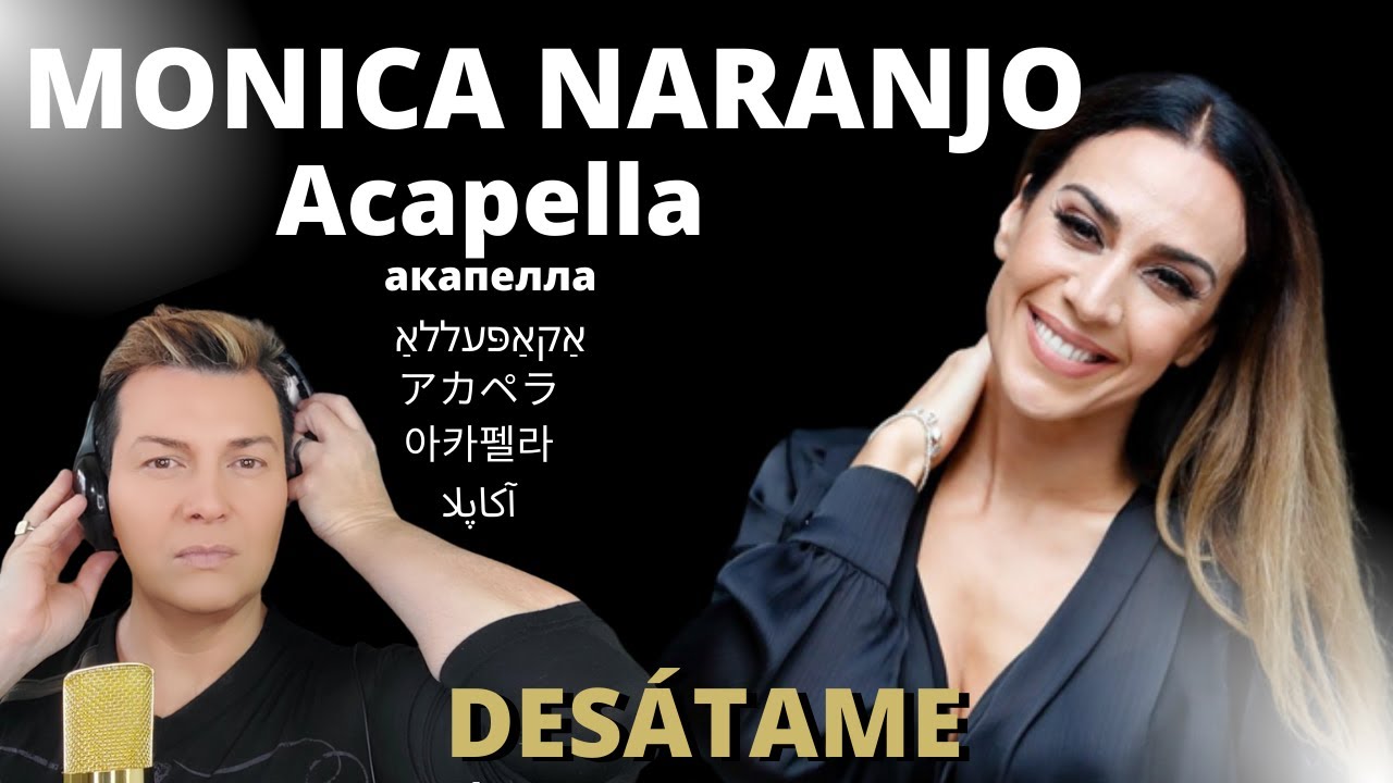 Reaccion / reaction MONICA NARANJO - DESATAME * ACAPELLA * Por Adry Vachet Vocal Coach