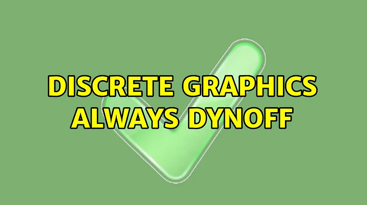 Discrete graphics always DynOff (3 Solutions!!)