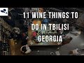 11 Wine Things to do in Tbilisi Georgia