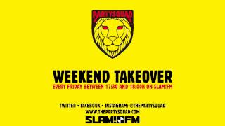 The Partysquad Slam!FM Weekend Takeover • 06-03-2015