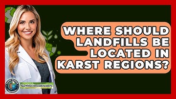 Where Should Landfills Be Located In Karst Regions? - Earth Science Answers