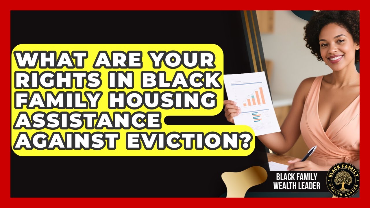 What Are Your Rights In Black Family Housing Assistance Against Eviction?