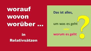 worauf, wovon, worüber ... in Relativsätzen   (B2)