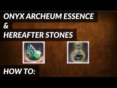 How To: Daily Onyx Archeum Essence, Hereafter Stone Guide and Spreadsheet! ArcheAge Unchained