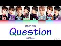 Stray Kids "QUESTION" (SKZ2020) colorcodedlyrics Han-Rom-Eng