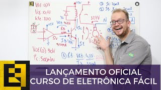 Lançamento Oficial - Curso de Eletrônica Fácil - A Maneira Fácil de se Aprender Eletrônica