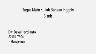 Download lagu Tugas Bahasa Inggris Bisnis 'Dwi Bayu Hardianto 2210417804'